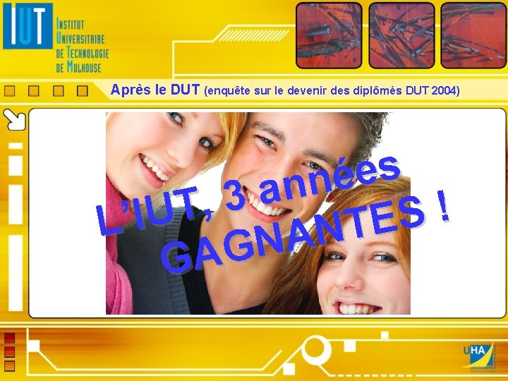 Après le DUT (enquête sur le devenir des diplômés DUT 2004) s e é