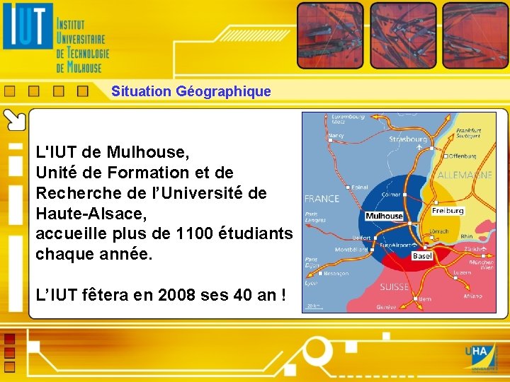 Situation Géographique L'IUT de Mulhouse, Unité de Formation et de Recherche de l’Université de