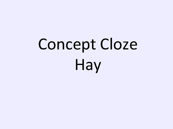 Concept Cloze Hay 