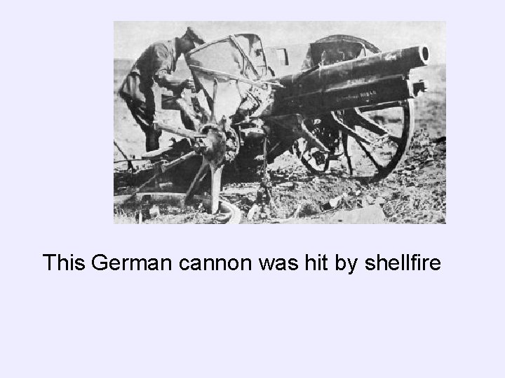 This German cannon was hit by shellfire 