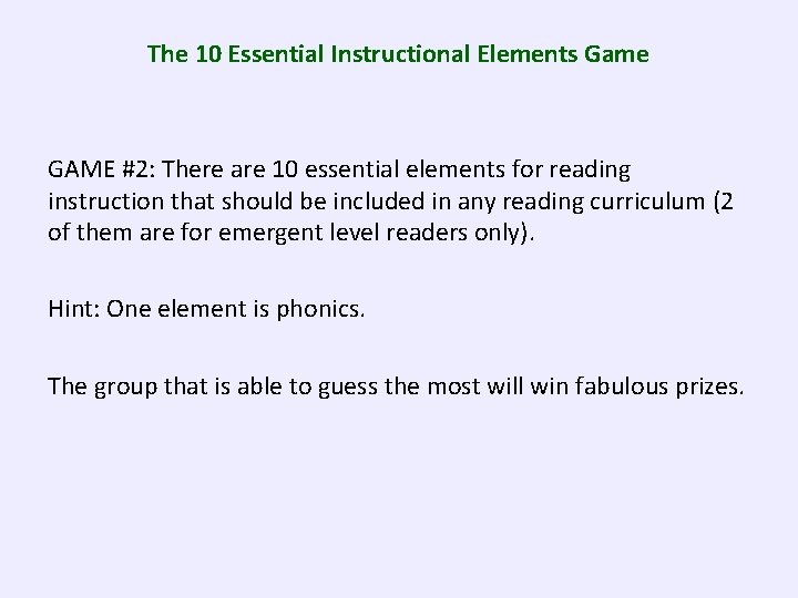 The 10 Essential Instructional Elements Game GAME #2: There are 10 essential elements for