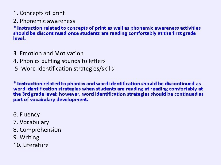 1. Concepts of print 2. Phonemic awareness * Instruction related to concepts of print