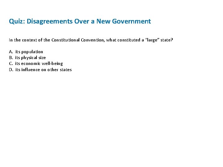 Quiz: Disagreements Over a New Government In the context of the Constitutional Convention, what