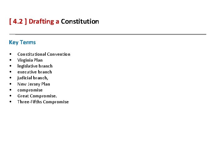 [ 4. 2 ] Drafting a Constitution Key Terms • • • Constitutional Convention
