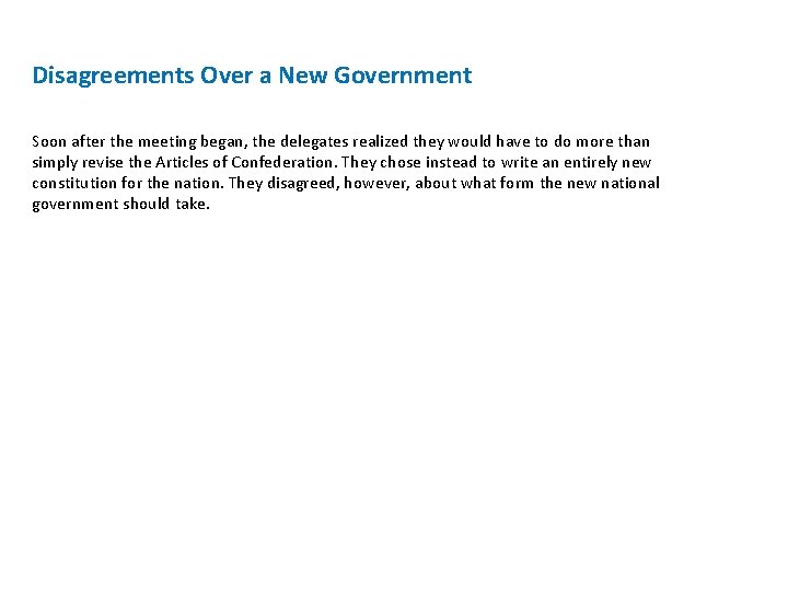 Disagreements Over a New Government Soon after the meeting began, the delegates realized they