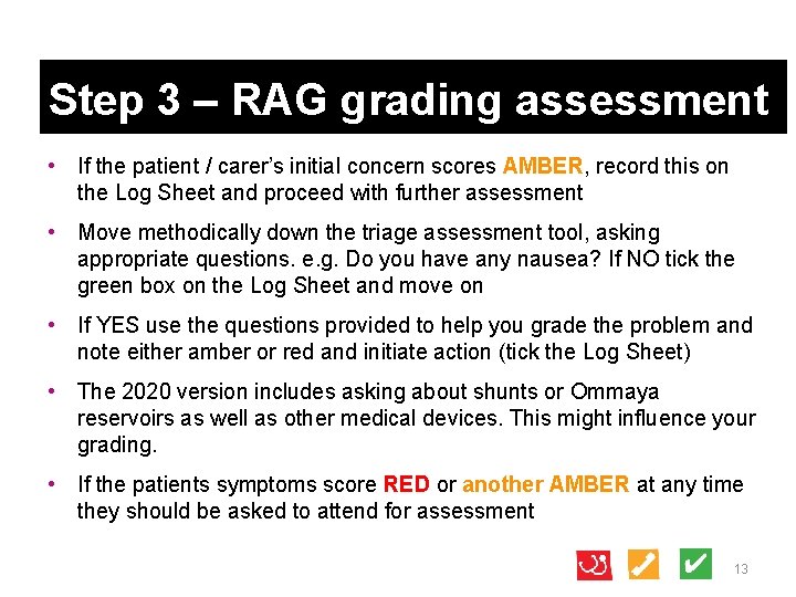 Step 3 – RAG grading assessment • If the patient / carer’s initial concern