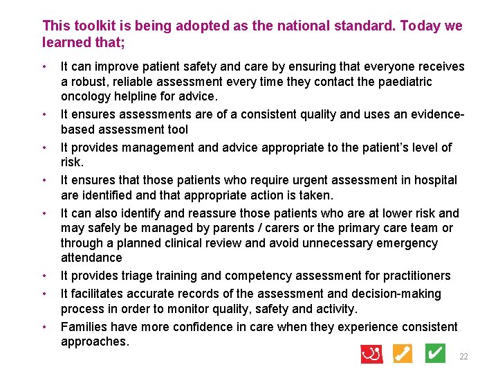 This toolkit is being adopted as the national standard. Today we learned that; •