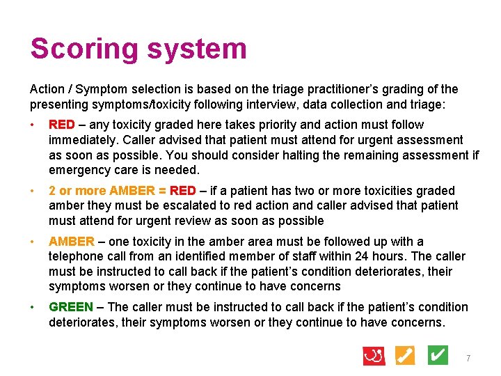 Scoring system Action / Symptom selection is based on the triage practitioner’s grading of