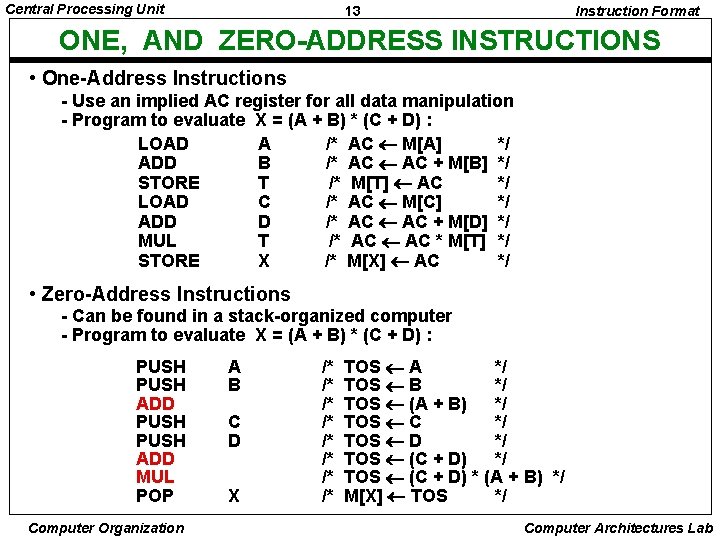 Central Processing Unit 13 Instruction Format ONE, AND ZERO-ADDRESS INSTRUCTIONS • One-Address Instructions -