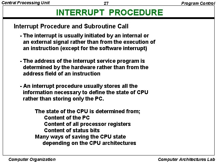 Central Processing Unit 27 Program Control INTERRUPT PROCEDURE Interrupt Procedure and Subroutine Call -