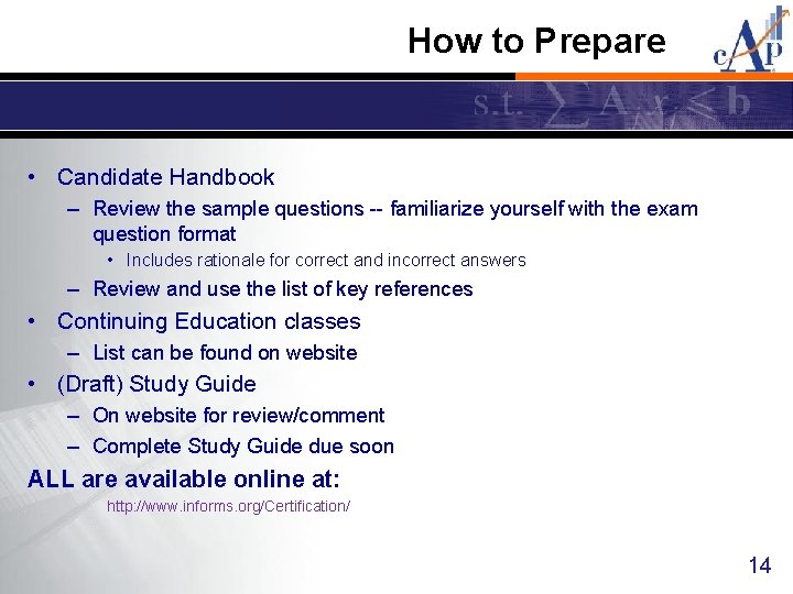 How to Prepare • Candidate Handbook – Review the sample questions -- familiarize yourself