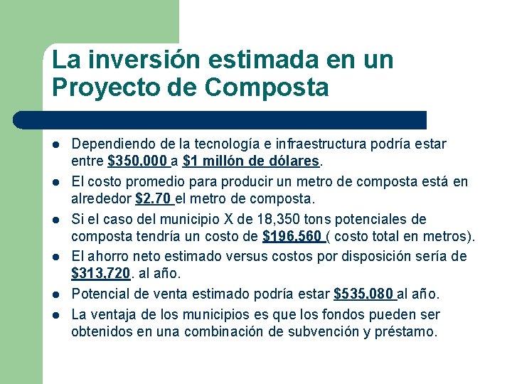 La inversión estimada en un Proyecto de Composta l l l Dependiendo de la La inversión estimada en un Proyecto de Composta l l l Dependiendo de la