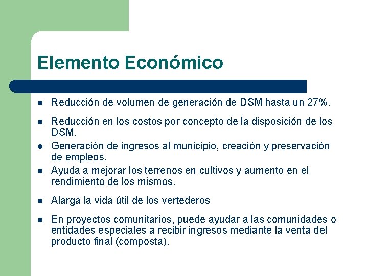 Elemento Económico l Reducción de volumen de generación de DSM hasta un 27%. l Elemento Económico l Reducción de volumen de generación de DSM hasta un 27%. l