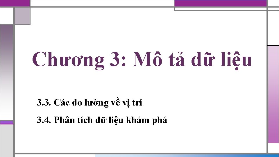 Chương 3: Mô tả dữ liệu 3. 3. Các đo lường về vị trí