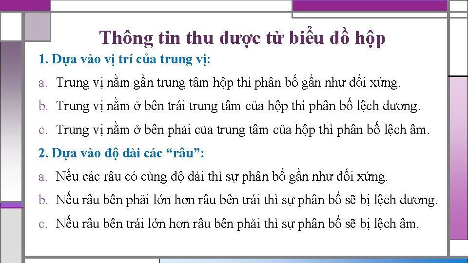 Thông tin thu được từ biểu đồ hộp 1. Dựa vào vị trí của