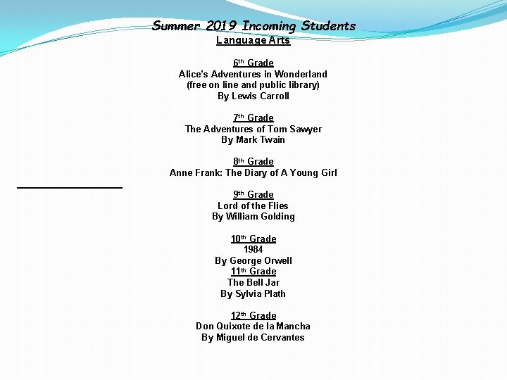 Summer 2019 Incoming Students Language Arts 6 th Grade Alice’s Adventures in Wonderland (free