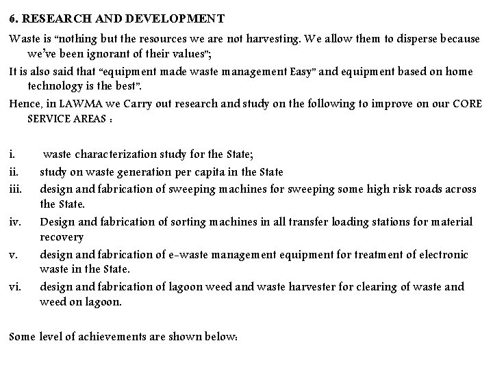 6. RESEARCH AND DEVELOPMENT Waste is “nothing but the resources we are not harvesting.