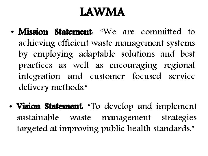 LAWMA • Mission Statement: “We are committed to achieving efficient waste management systems by