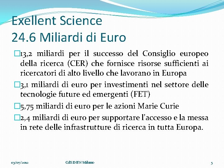 Exellent Science 24. 6 Miliardi di Euro � 13, 2 miliardi per il successo