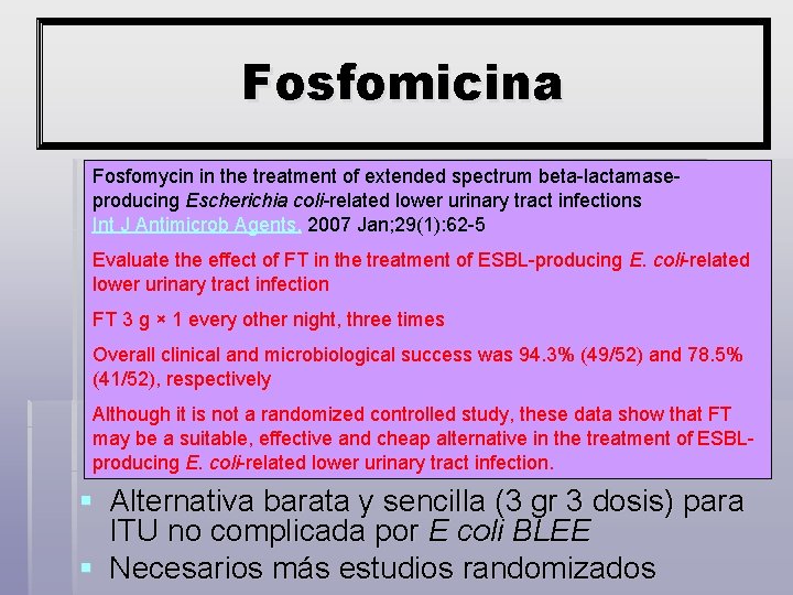 Fosfomicina Fosfomycin in the treatment of extended spectrum beta-lactamaseproducing Escherichia coli-related lower urinary tract
