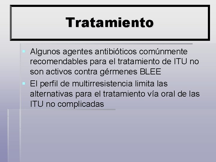 Tratamiento § Algunos agentes antibióticos comúnmente recomendables para el tratamiento de ITU no son