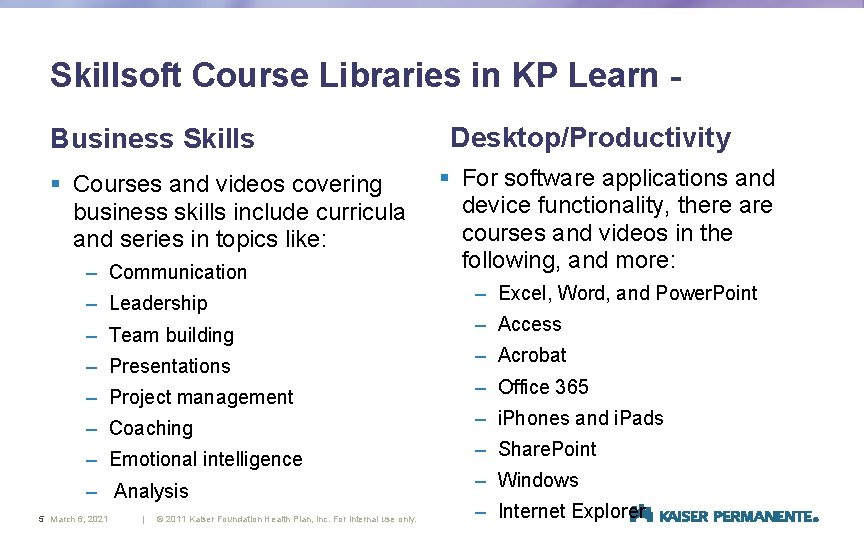 Skillsoft Course Libraries in KP Learn Business Skills § Courses and videos covering business Skillsoft Course Libraries in KP Learn Business Skills § Courses and videos covering business
