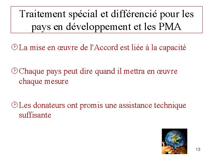 Traitement spécial et différencié pour les pays en développement et les PMA ¸ La