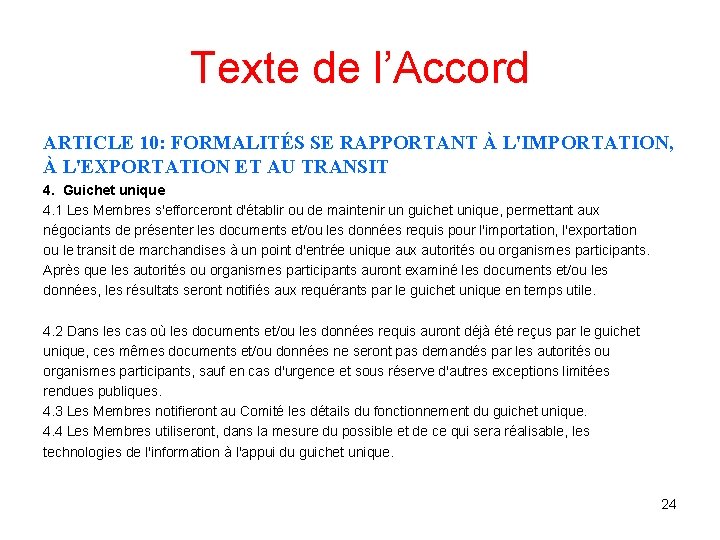 Texte de l’Accord ARTICLE 10: FORMALITÉS SE RAPPORTANT À L'IMPORTATION, À L'EXPORTATION ET AU