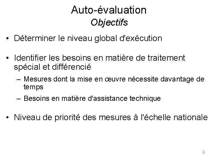 Auto-évaluation Objectifs • Déterminer le niveau global d'exécution • Identifier les besoins en matière