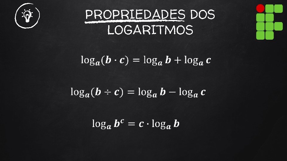 PROPRIEDADES DOS LOGARITMOS 