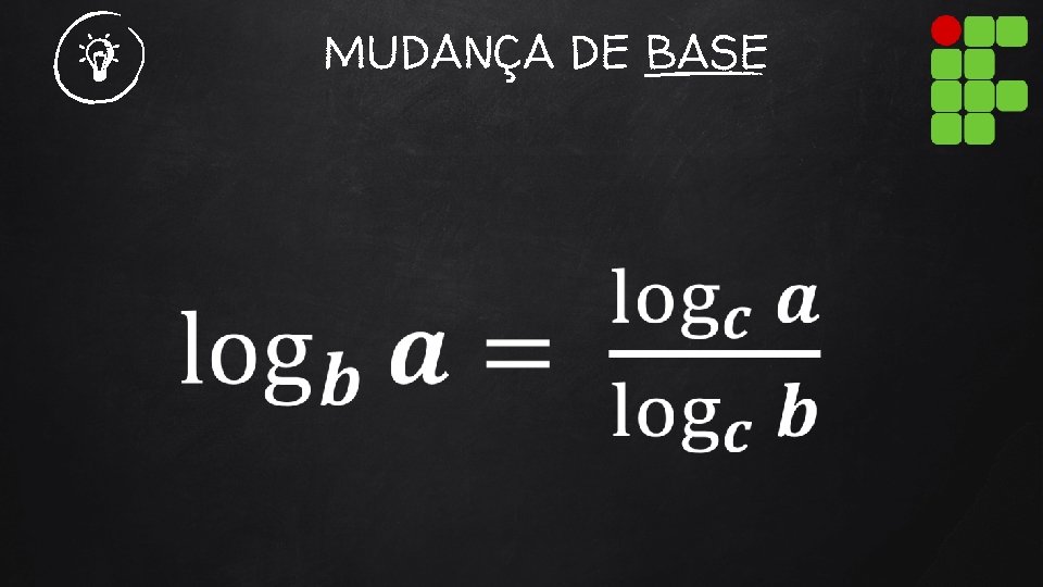 MUDANÇA DE BASE 