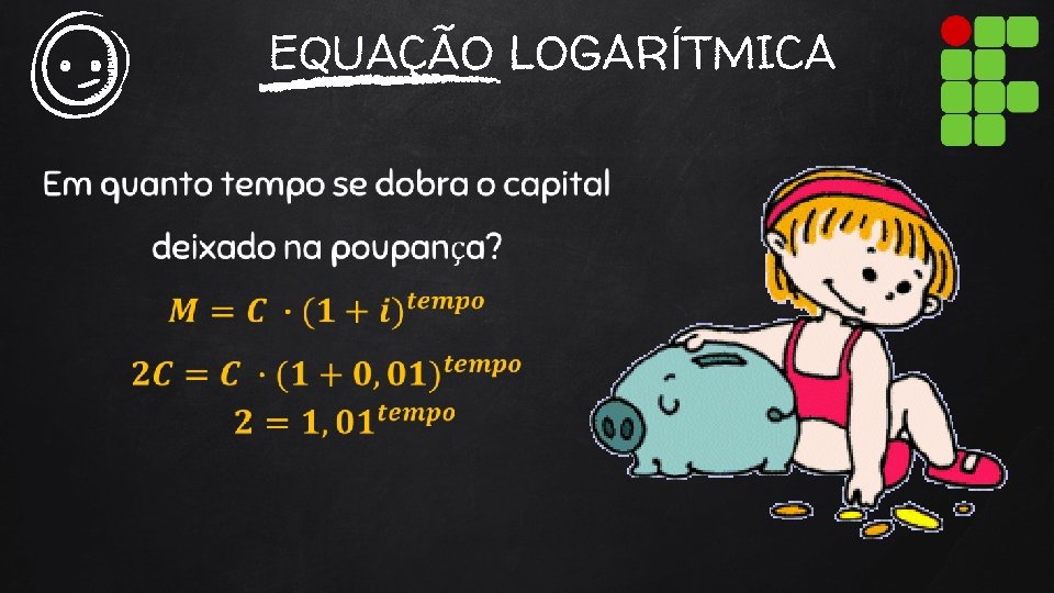 EQUAÇÃO LOGARÍTMICA 