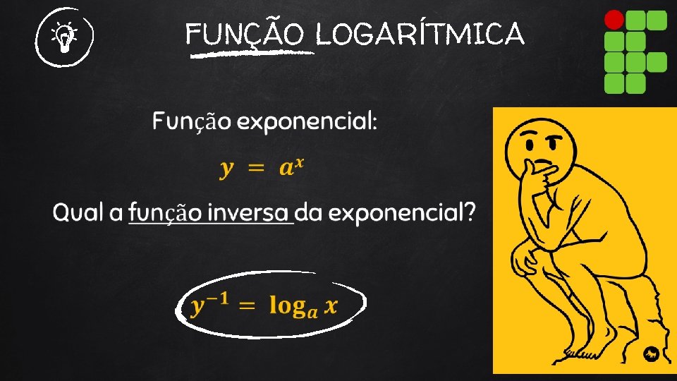 FUNÇÃO LOGARÍTMICA 