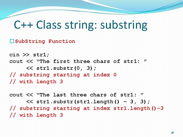 C++ Class string: substring �Sub. String Function cin >> str 1; cout << “The C++ Class string: substring �Sub. String Function cin >> str 1; cout << “The