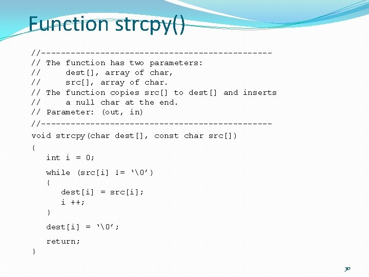 Function strcpy() //-----------------------// The function has two parameters: // dest[], array of char, //