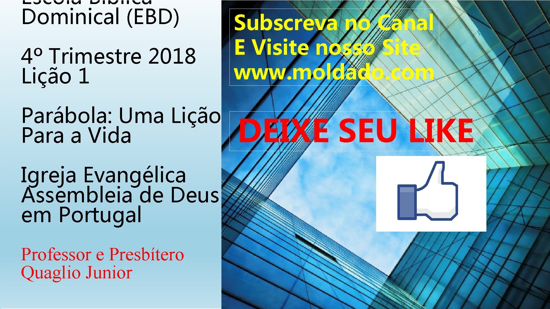 Escola Bíblica Dominical (EBD) 4º Trimestre 2018 Lição 1 Subscreva no Canal E Visite