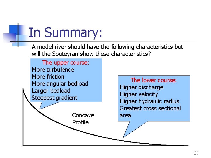 In Summary: A model river should have the following characteristics but will the Souteyran In Summary: A model river should have the following characteristics but will the Souteyran