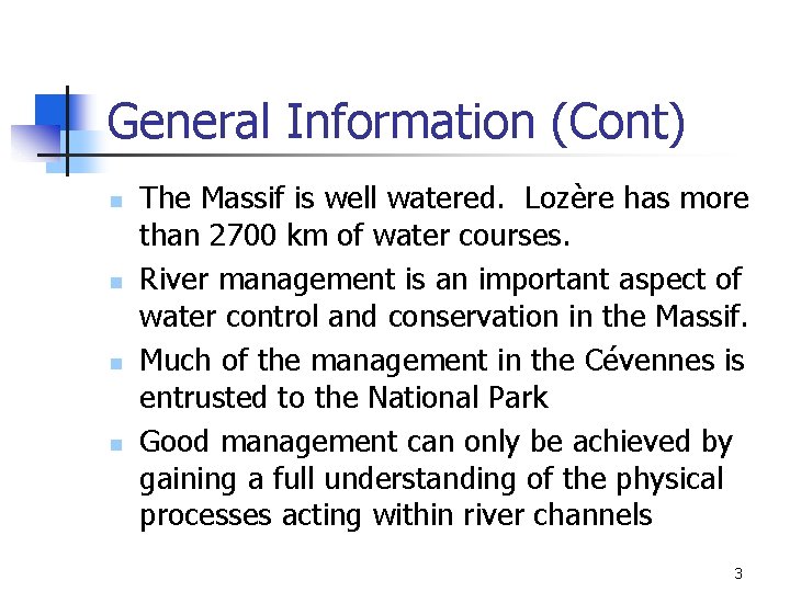 General Information (Cont) n n The Massif is well watered. Lozère has more than General Information (Cont) n n The Massif is well watered. Lozère has more than