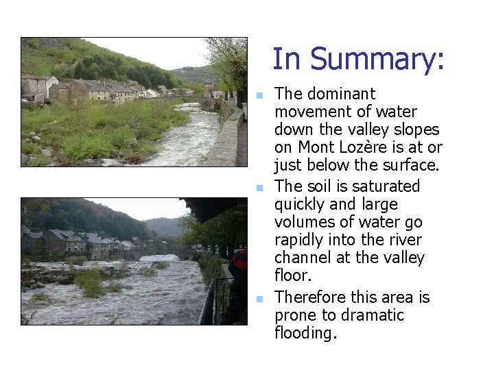 In Summary: n n n The dominant movement of water down the valley slopes In Summary: n n n The dominant movement of water down the valley slopes