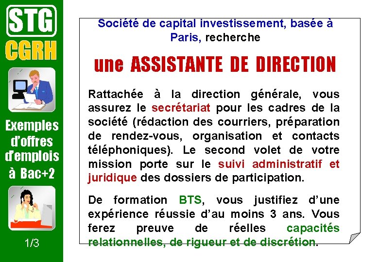 STG Société de capital investissement, basée à Paris, recherche une ASSISTANTE DE DIRECTION Exemples