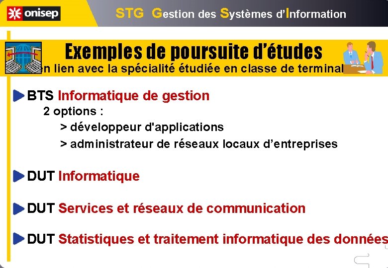 STG Gestion des Systèmes d’Information Exemples de poursuite d’études en lien avec la spécialité