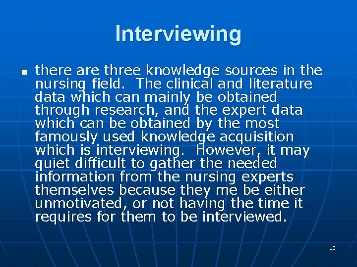 Interviewing n there are three knowledge sources in the nursing field. The clinical and