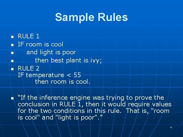 Sample Rules n n n RULE 1 IF room is cool and light is