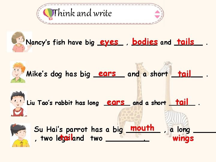 Think and write bodies and tails Nancy’s fish have big eyes , Mike’s dog