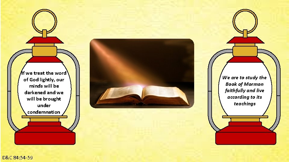 If we treat the word of God lightly, our minds will be darkened and