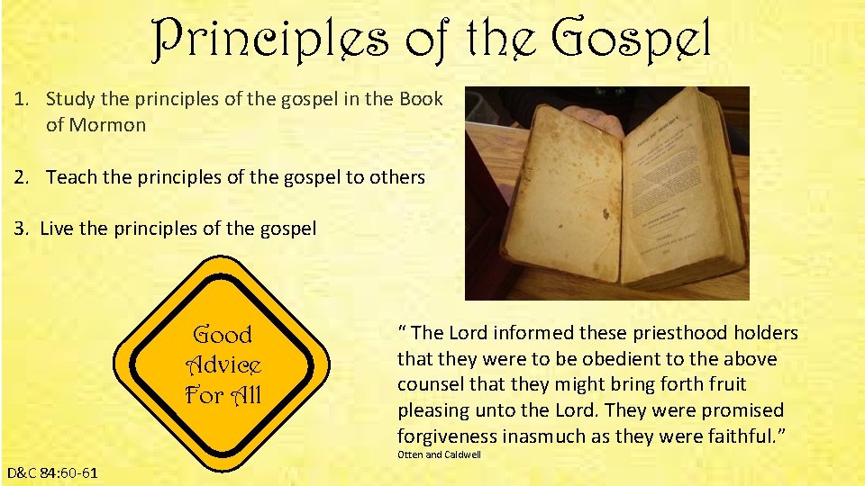 Principles of the Gospel 1. Study the principles of the gospel in the Book