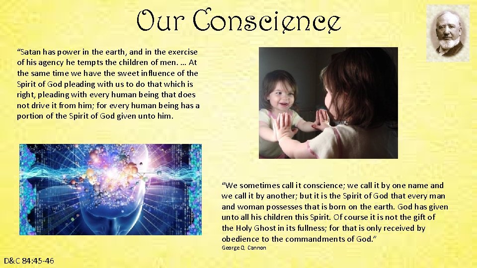 Our Conscience “Satan has power in the earth, and in the exercise of his