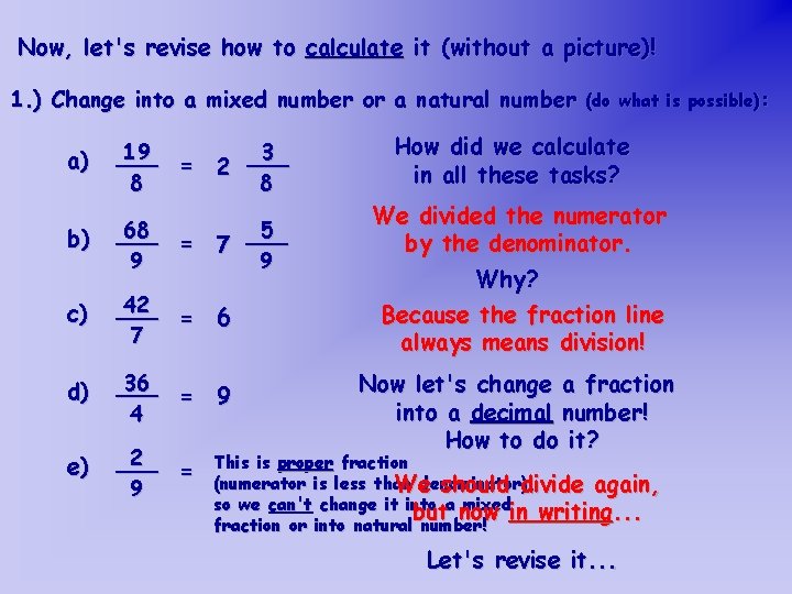 Now, let's revise how to calculate it (without a picture)! 1. ) Change into