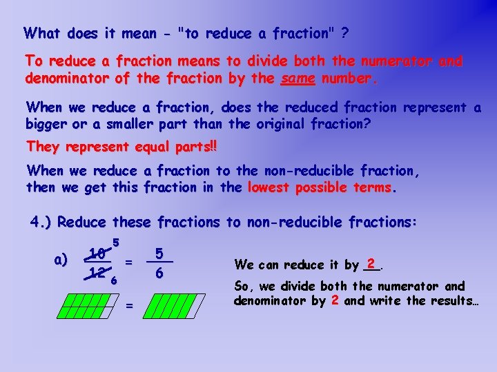 What does it mean - "to reduce a fraction" ? To reduce a fraction