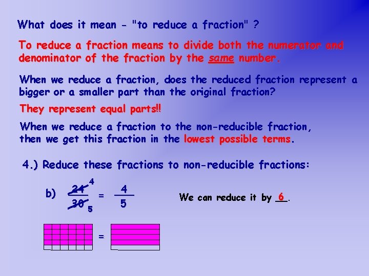 What does it mean - "to reduce a fraction" ? To reduce a fraction